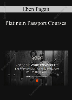 Eben Pagan - Platinum Passport Courses