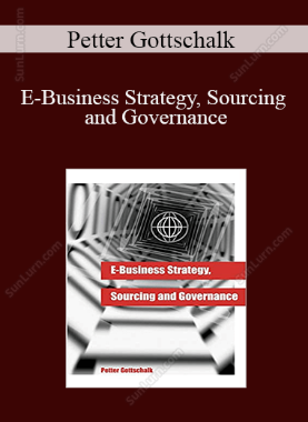 Petter Gottschalk - E-Business Strategy, Sourcing and Governance