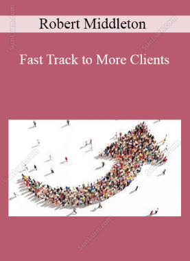 Robert Middleton - Fast Track to More Clients