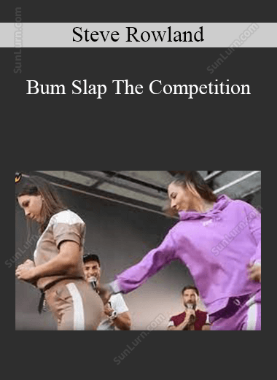 Steve Rowland - Bum Slap The Competition