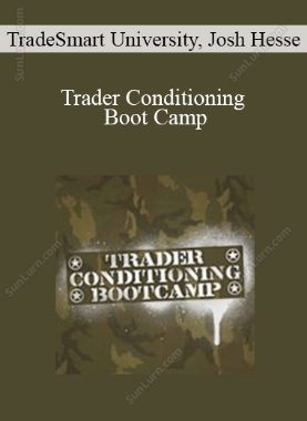 TradeSmart University, Josh Hesse - Trader Conditioning Boot Camp