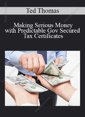 Ted Thomas - Making Serious Money with Predictable Gov Secured Tax Certificates
