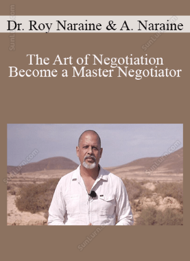 Dr. Roy Naraine, Adam Naraine - The Art of Negotiation - Become a Master Negotiator