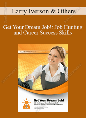 Larry Iverson & Others - Get Your Dream Job!: Job Hunting and Career Success Skills
