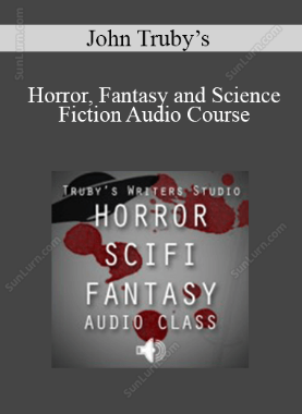 John Truby’s - Horror, Fantasy and Science Fiction Audio Course