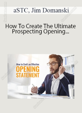STC, Jim Domanski - How To Create The Ultimate Prospecting Opening Statement