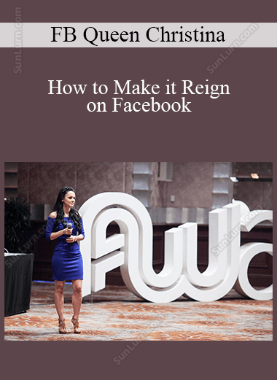 FB Queen Christina - How to Make it Reign on Facebook