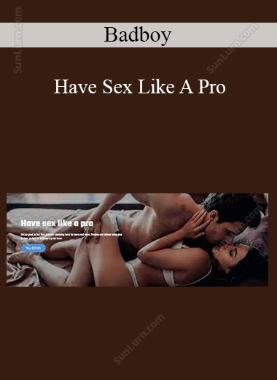 Badboy - Have Sex Like A Pro