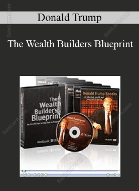 Donald Trump - The Wealth Builders Blueprint