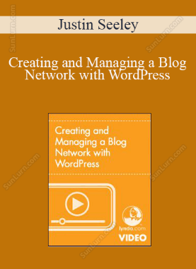 Justin Seeley - Creating and Managing a Blog Network with WordPress