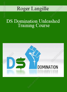 Roger Langille - DS Domination Unleashed Training Course