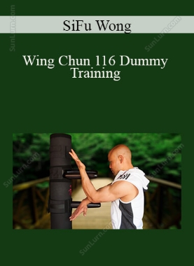 SiFu Wong - Wing Chun 116 Dummy Training