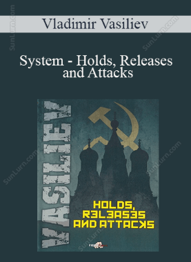 Vladimir Vasiliev - System - Holds, Releases and Attacks