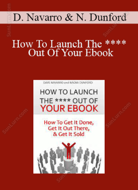 Dave Navarro & Naomi Dunford - How To Launch The **** Out Of Your Ebook