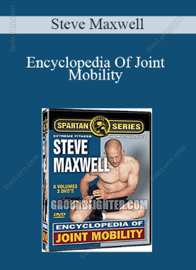 Steve Maxwell - Encyclopedia Of Joint Mobility