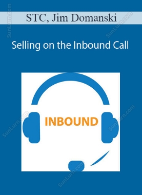 STC, Jim Domanski - Selling on the Inbound Call