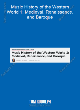 Tom Rudolph - Music History of the Western World 1: Medieval, Renaissance, and Baroque