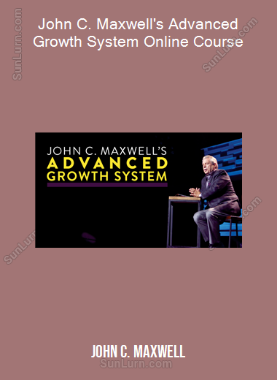 John C. Maxwell - John C. Maxwell's Advanced Growth System Online Course