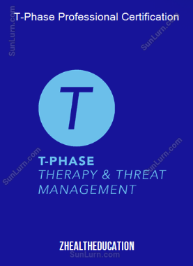 T-Phase Professional Certification (Zhealtheducation)