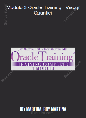 Joy Martina, Roy Martina - Modulo 3 Oracle Training - Viaggi Quantici