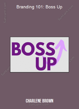 Charlene Brown - Branding 101: Boss Up