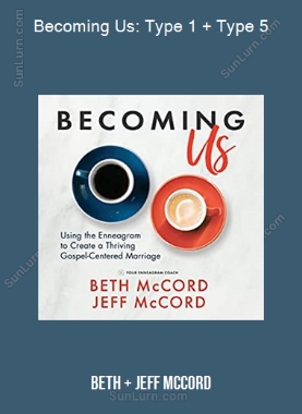 Beth + Jeff Mccord - Becoming Us: Type 1 + Type 5