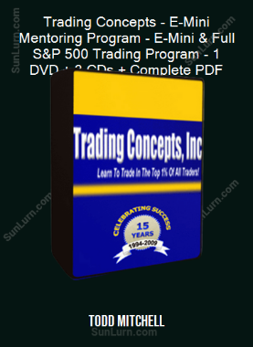 Todd Mitchell - Trading Concepts - E-Mini Mentoring Program - E-Mini & Full S&P 500 Trading Program - 1 DVD + 3 CDs + Complete PDF Workbooks + BONUS