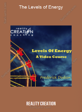 The Levels of Energy (Reality Creation)