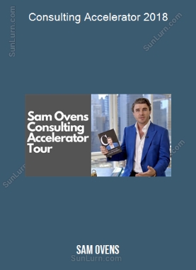 Sam Ovens - Consulting Accelerator 2018