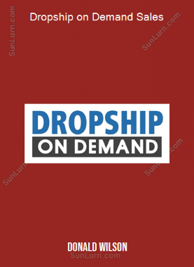 Donald Wilson - Dropship on Demand Sales