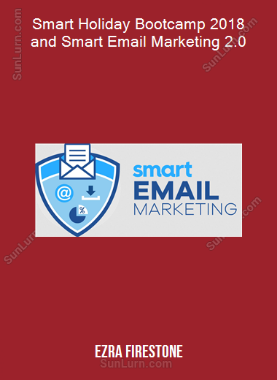 Ezra Firestone - Smart Holiday Bootcamp 2018 and Smart Email Marketing 2.0