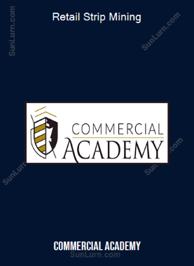 Retail Strip Mining (Commercial Academy)
