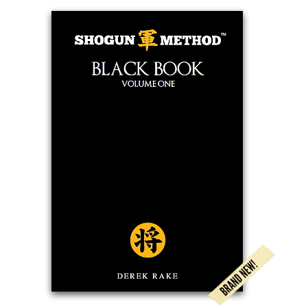 Derek Rake - Shogun Method Black Book Volume 1 