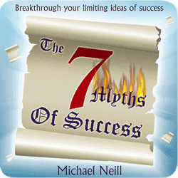 Michael Neill - The 7 Myths of Success 