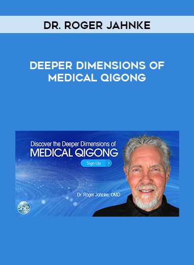 Dr. Roger Jahnke - Deeper Dimensions of Medical Qigong