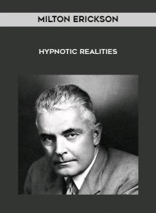 Milton Erickson - Hypnotic Realities