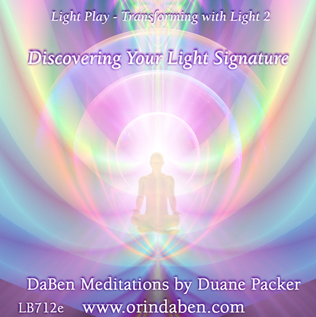 Duane and DaBen - Discovering Your Light Signature: Openings and Dimensions of Light