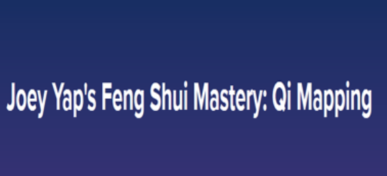 Joey Yap - Feng Shui Mastery Qi Mapping