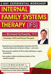 Richard C. Schwartz - Internal Family Systems Therapy (IFS). 2-Day Experiential Workshop