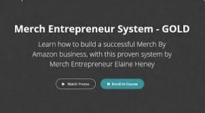 Elaine Heney - Merch Entrepreneur System - GOLD