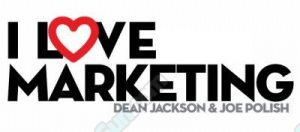 Joe Polish & Dean Jackson - I Love Marketing 2 (2012)