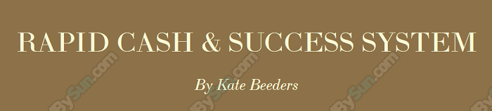 Kate Beeders - Rapid Cash and Success System