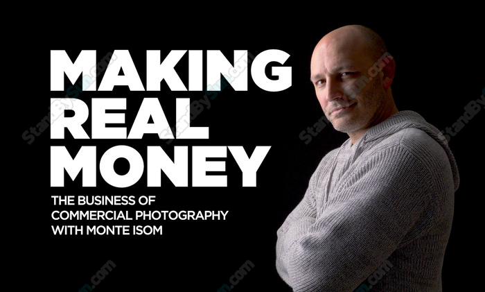 Monte Isom - Making Real Money The Business Of Commercial Photography