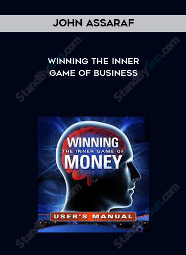  Winning The Inner Game Of Business-John Assaraf