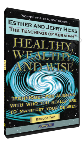 Abraham-Hicks VOA EP02 Healthy Wealthy Wise