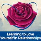 Audio Session 4: Learning to Love Yourself in Relationships