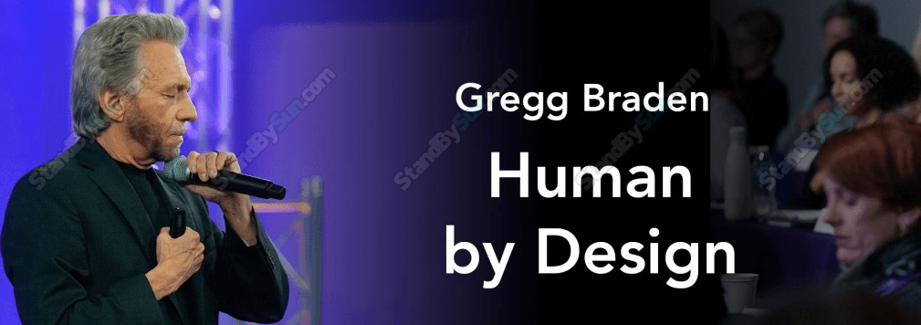 Gregg Braden - Human by Design Gaia Live Access June 2019