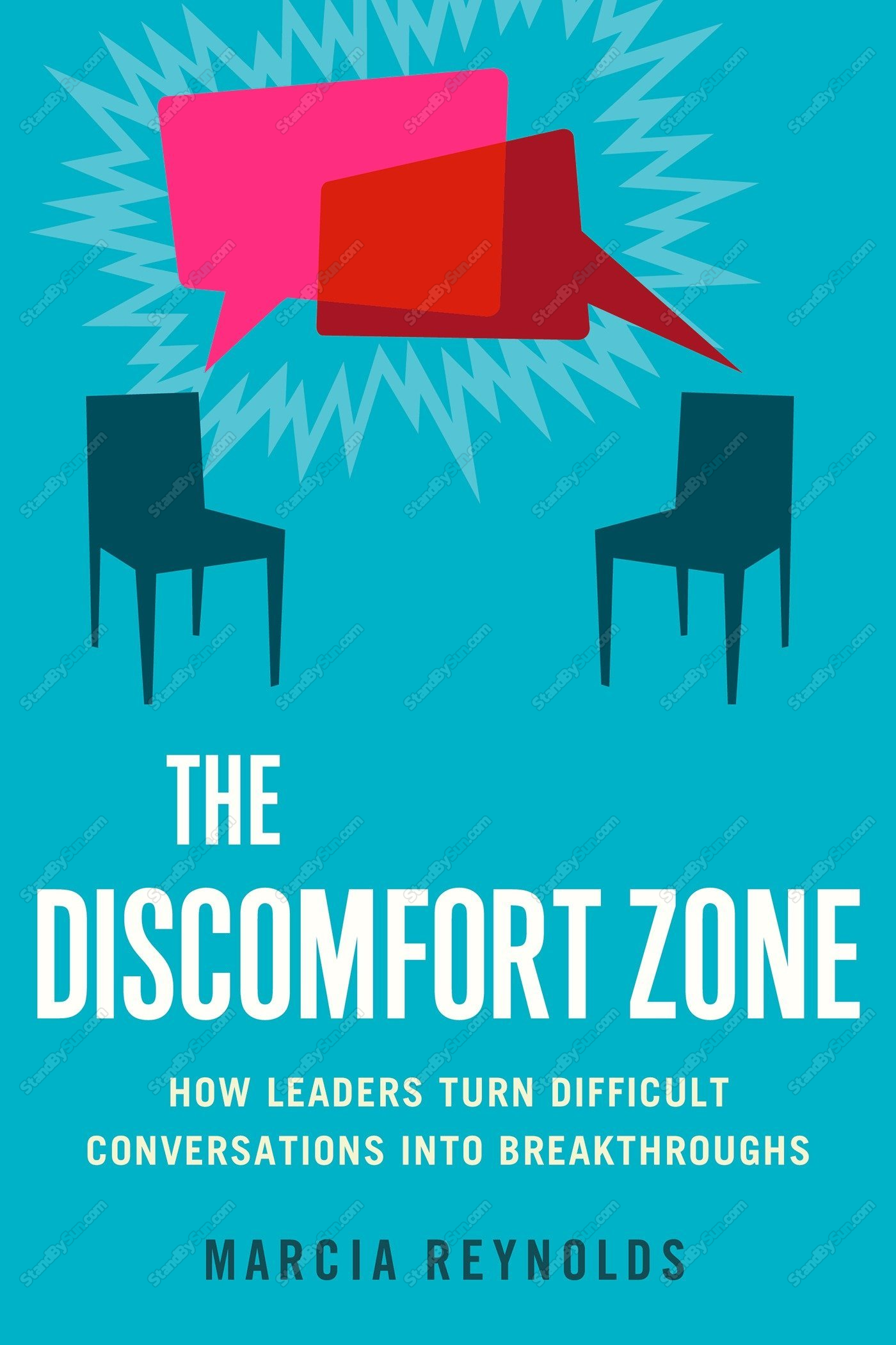 Marcia Reynolds - The Discomfort Zone , How Leaders Turn Difcult Conversations Into Breakthroughs