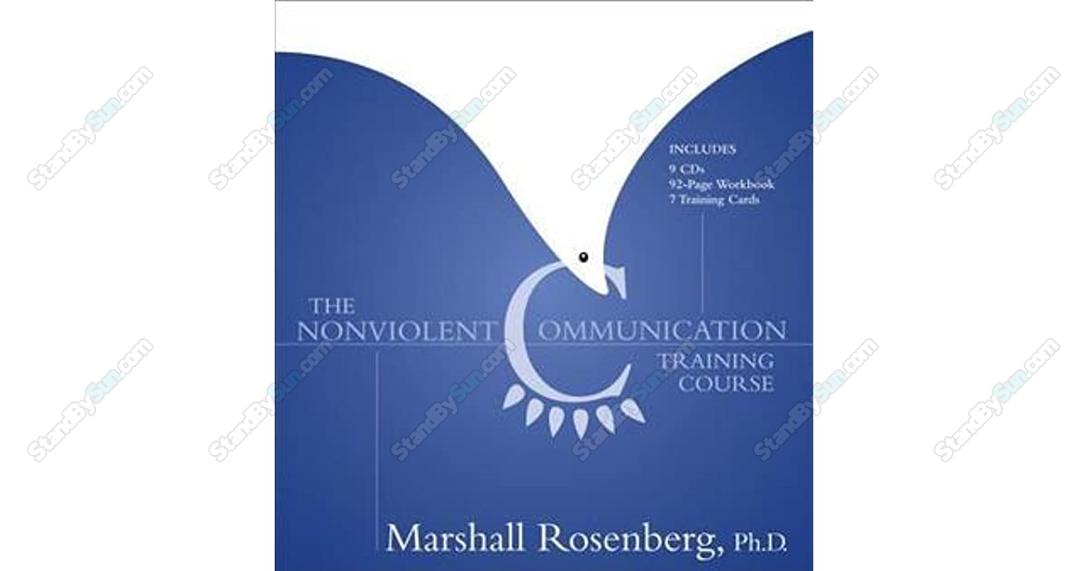 Marshall Rosenberg - THE NONVIOLENT COMMUNICATION TRAINING COURSE