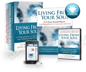 Neale Donald Walsch - Living From Your Soul